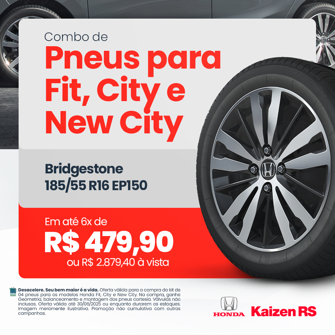 Promoção de Pneus para Fit, City e New City