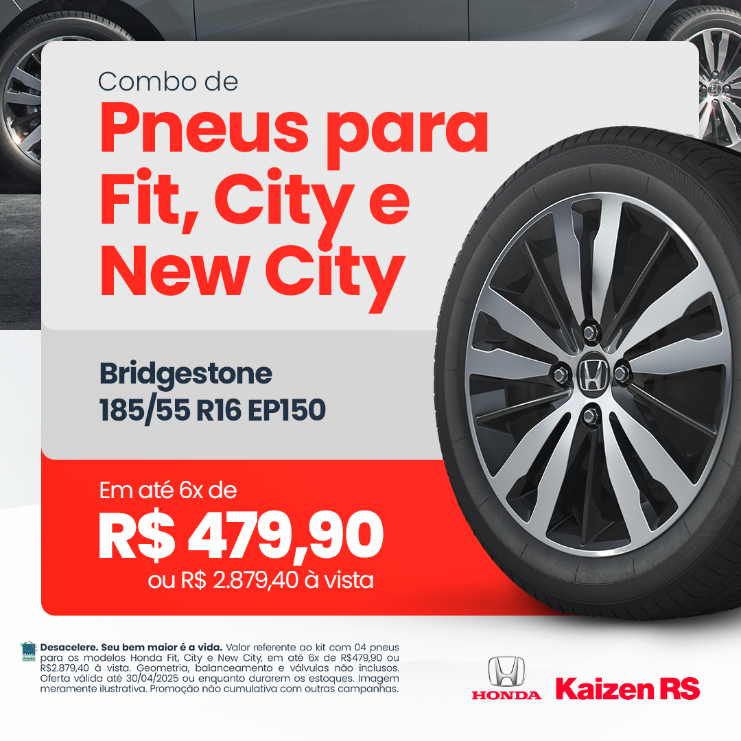 Promoção de Pneus para Fit, City e New City